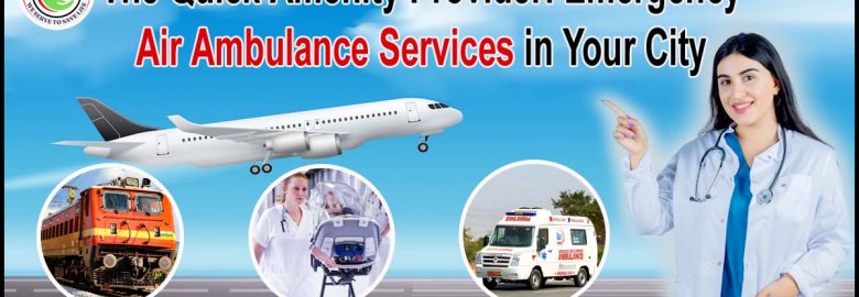 Uplifting Patient Conveyance: Emergency Air Ambulance Services in Patna: With Sharp-Focus Features