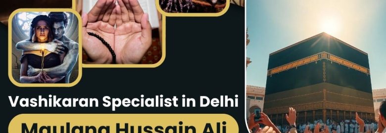 Best Vashikaran Specialist in Delhi | 25+ Years Experience